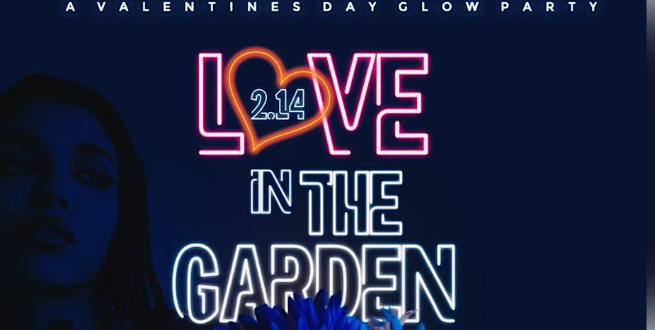 VALENTINES DAY GLOW PARTY: Love In The Garden Washington United States